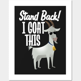 Stand Back I Goat This Posters and Art